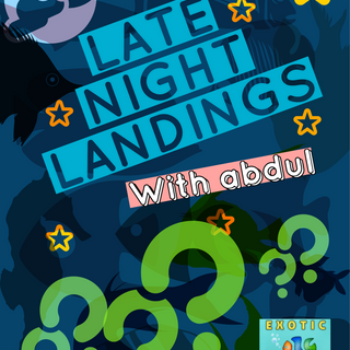 Late night Landings with Abdul, July 7